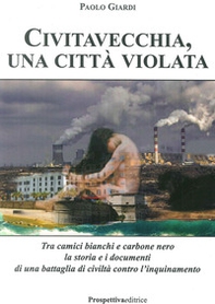 Civitavecchia, una città violata - Librerie.coop Civitavecchia, una città violata - Librerie.coop
