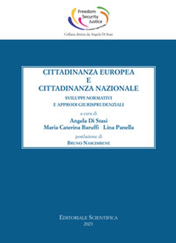 Cittadinanza europea e cittadinanza nazionale. Sviluppi normativi e approdi giurisprudenziali - Librerie.coop Cittadinanza europea e cittadinanza nazionale. Sviluppi normativi e approdi giurisprudenziali - Librerie.coop