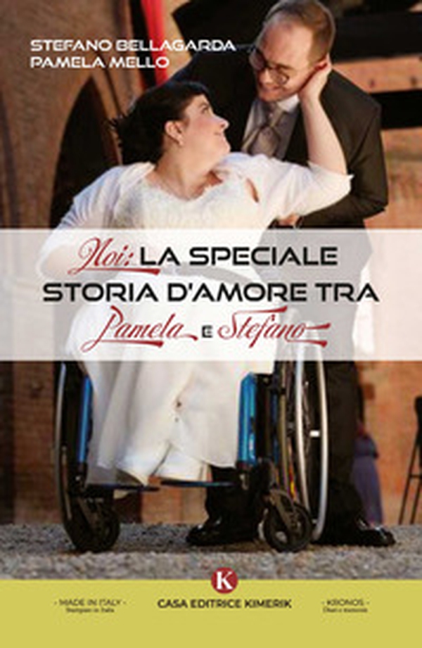 Noi: la speciale storia d'amore tra Pamela e Stefano - Librerie.coop Noi: la speciale storia d'amore tra Pamela e Stefano - Librerie.coop