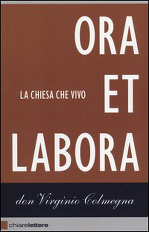 Ora et labora. La Chiesa che vivo - Librerie.coop Ora et labora. La Chiesa che vivo - Librerie.coop