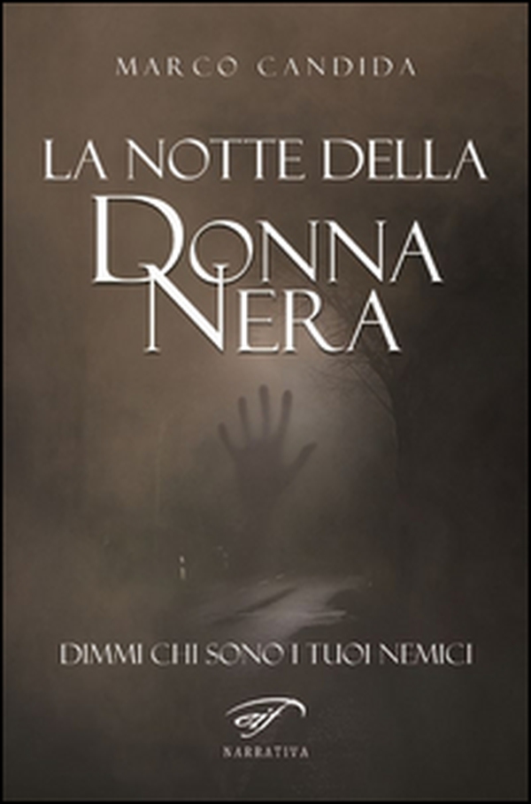 La notte della donna nera. Dimmi chi sono i tuoi nemici - Librerie.coop La notte della donna nera. Dimmi chi sono i tuoi nemici - Librerie.coop