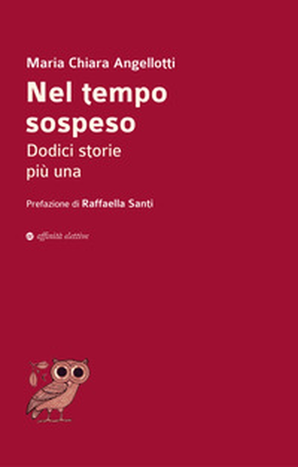 Nel tempo sospeso. Dodici storie più una - Librerie.coop Nel tempo sospeso. Dodici storie più una - Librerie.coop