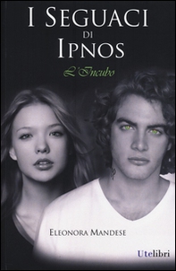 I seguaci di Ipnos. L'incubo - Librerie.coop