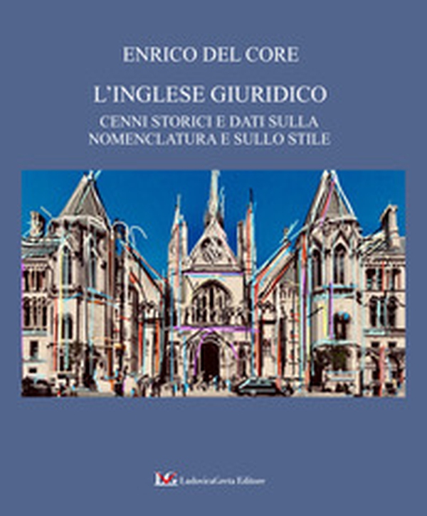 L'inglese giuridico. Cenni storici e dati sulla nomenclatura e sullo stile - Librerie.coop L'inglese giuridico. Cenni storici e dati sulla nomenclatura e sullo stile - Librerie.coop