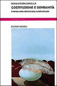 Costituzione e sovranità. Il senso della democrazia costituzionale - Librerie.coop