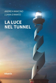 La luce nel tunnel - Librerie.coop