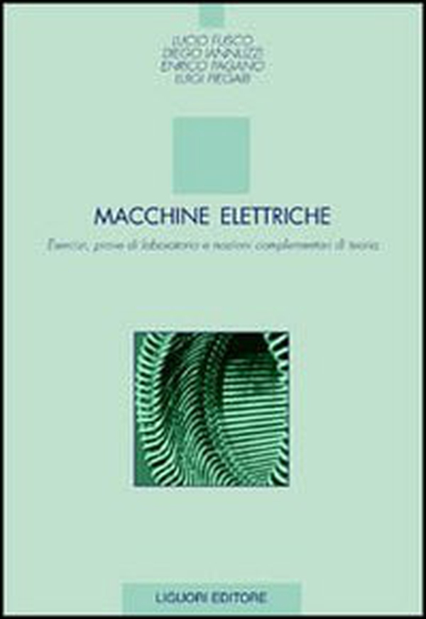 Macchine elettriche. Esercizi, prove di laboratorio e nozioni complementari di teoria - Librerie.coop Macchine elettriche. Esercizi, prove di laboratorio e nozioni complementari di teoria - Librerie.coop