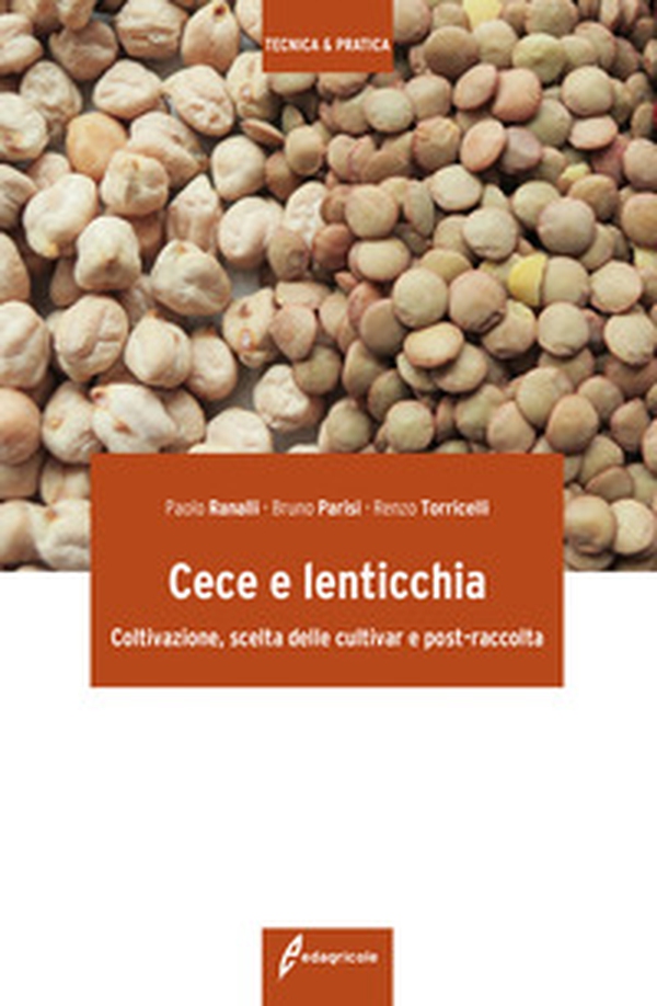 Cece e lenticchia. Coltivazione, scelta delle cultivar e post-raccolta - Librerie.coop Cece e lenticchia. Coltivazione, scelta delle cultivar e post-raccolta - Librerie.coop