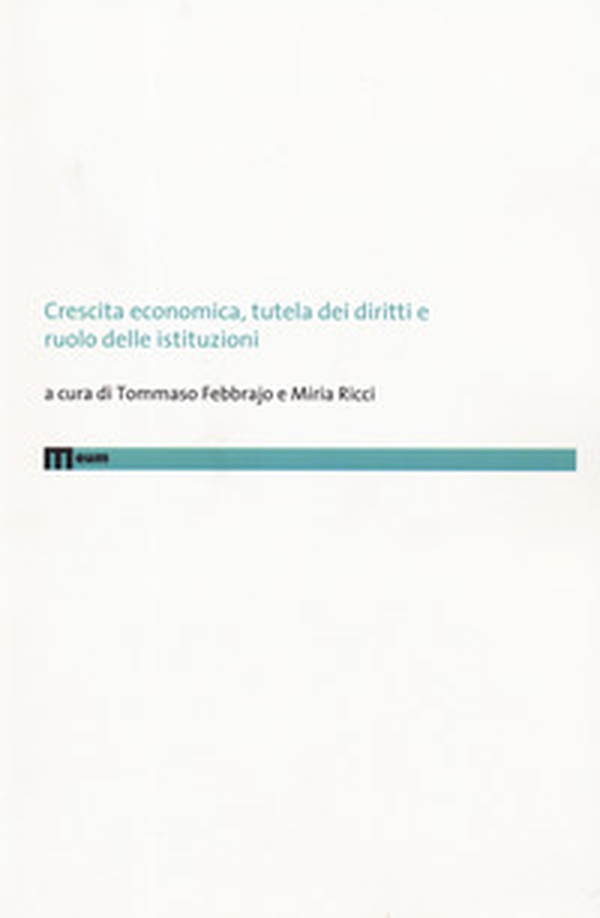 Crescita economica, tutela dei diritti e ruolo delle istituzioni - Librerie.coop Crescita economica, tutela dei diritti e ruolo delle istituzioni - Librerie.coop