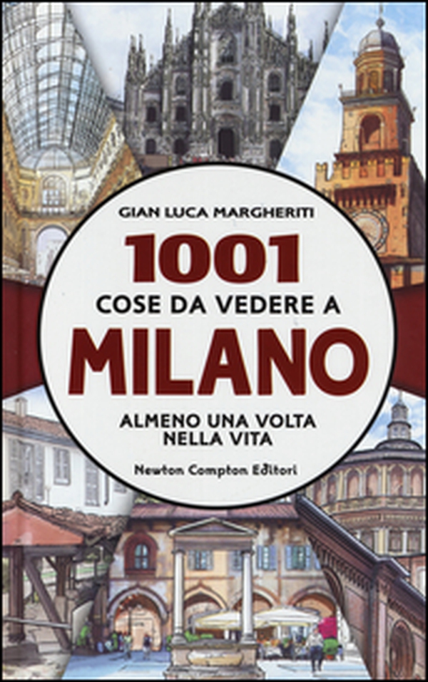 1001 cose da vedere a Milano almeno una volta nella vita - Librerie.coop 1001 cose da vedere a Milano almeno una volta nella vita - Librerie.coop