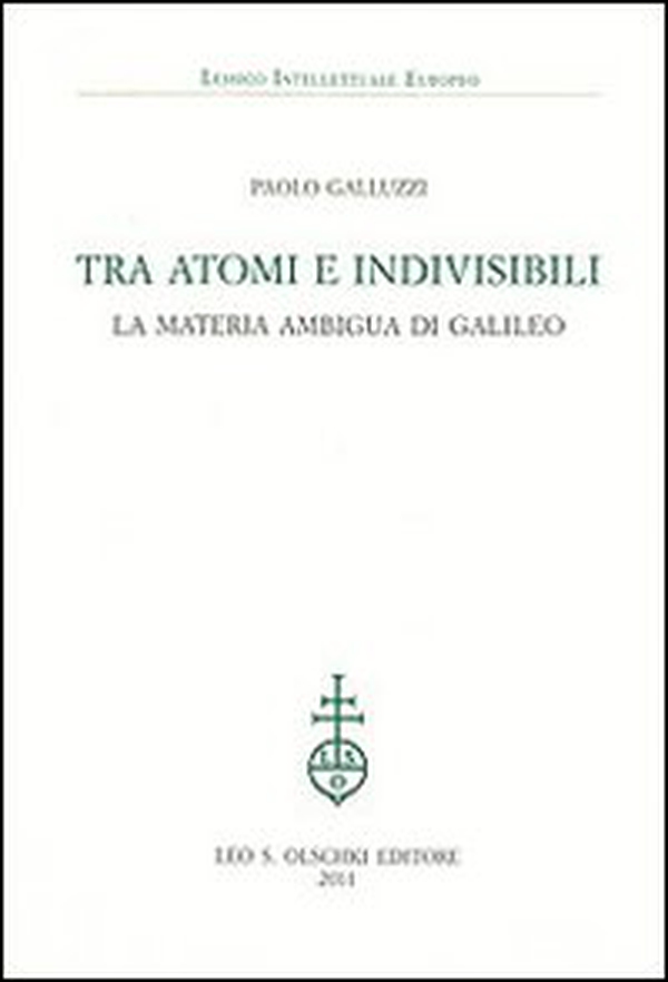 Tra atomi e invisibili. La materia ambigua di Galileo - Librerie.coop Tra atomi e invisibili. La materia ambigua di Galileo - Librerie.coop