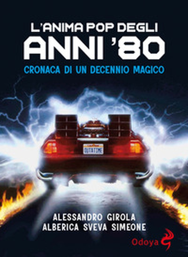 L'anima pop degli anni '80. Cronaca di un decennio magico - Librerie.coop L'anima pop degli anni '80. Cronaca di un decennio magico - Librerie.coop