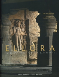 Ellora. Buddhist, hindu and jain sanctuaries - Librerie.coop