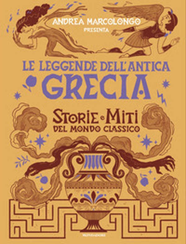 Le leggende dell'Antica Grecia. Storie e miti del mondo classico - Librerie.coop