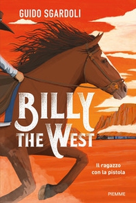 Billy the West. Il ragazzo con la pistola - Librerie.coop