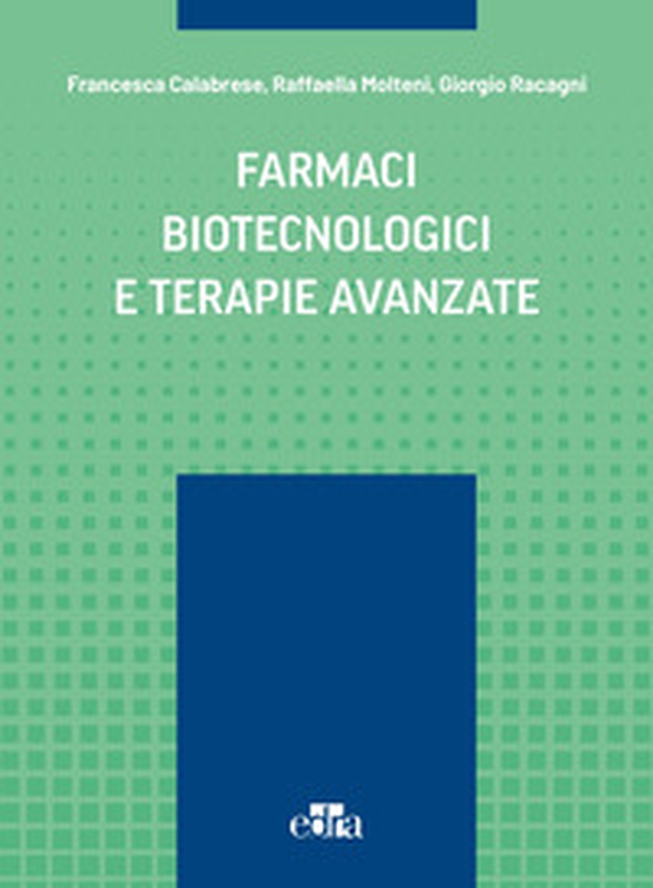 Farmaci biotecnologici e terapie avanzate - Librerie.coop Farmaci biotecnologici e terapie avanzate - Librerie.coop