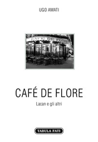 Café de Flore. Lacan e gli altri - Librerie.coop Café de Flore. Lacan e gli altri - Librerie.coop