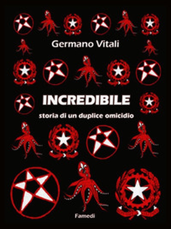 Incredibile. Storia di un duplice omicidio - Librerie.coop Incredibile. Storia di un duplice omicidio - Librerie.coop
