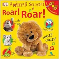 Roar! Roar! Animali sonori - Librerie.coop
