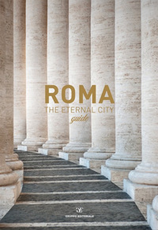 Roma the eternal city guide - Librerie.coop Roma the eternal city guide - Librerie.coop