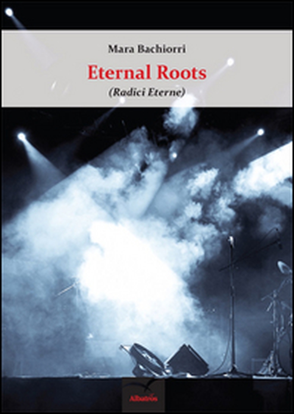 Eternal roots (radici eterne) - Librerie.coop Eternal roots (radici eterne) - Librerie.coop