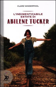 L'indimenticabile estate di Abilene Tucker - Librerie.coop