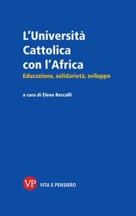 L'Università Cattolica con l'Africa. Educazione, solidarietà, sviluppo - Librerie.coop