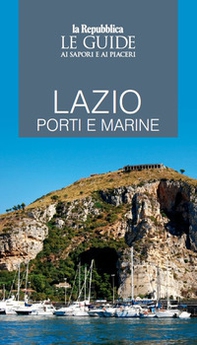 Lazio porti e marine. Le guide ai sapori e piaceri - Librerie.coop