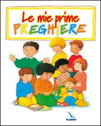 Le mie prime preghiere - Librerie.coop