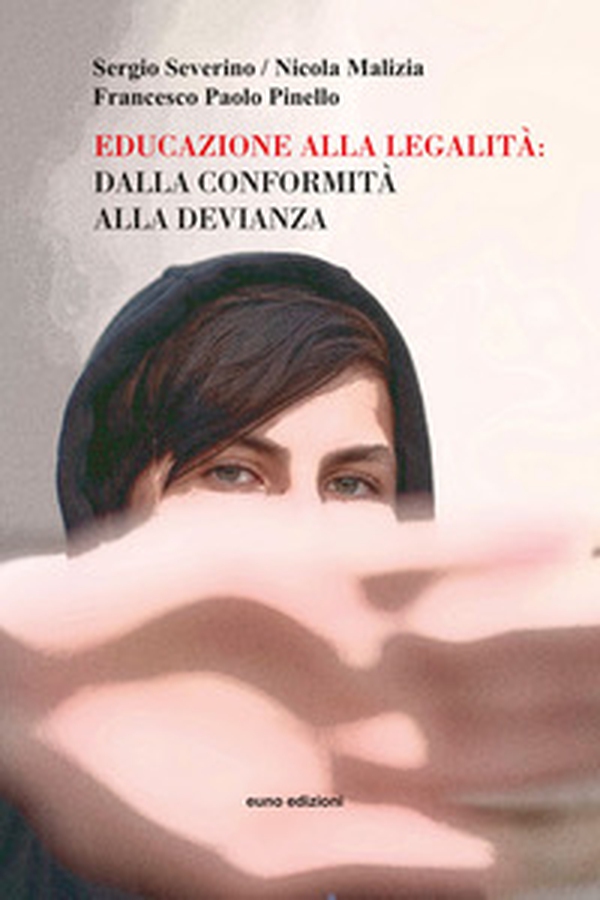 Educazione alla legalità: dalla conformità alla devianza - Librerie.coop Educazione alla legalità: dalla conformità alla devianza - Librerie.coop