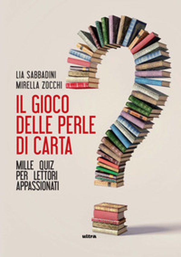 Il gioco delle perle di carta. Mille quiz per lettori appassionati - Librerie.coop Il gioco delle perle di carta. Mille quiz per lettori appassionati - Librerie.coop