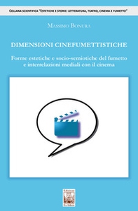 Dimensioni cinefumettistiche. Forme estetiche e socio-semiotiche del fumetto e interrelazioni mediali con il cinema - Librerie.coop Dimensioni cinefumettistiche. Forme estetiche e socio-semiotiche del fumetto e interrelazioni mediali con il cinema - Librerie.coop