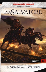 La strada del patriarca. La leggenda di Drizzt. Forgotten Realms - Vol. 16 - Librerie.coop