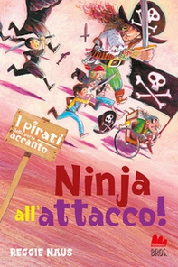Ninja all'attacco! I pirati della porta accanto - Librerie.coop