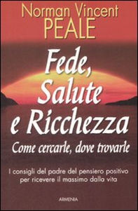 Fede, salute e ricchezza. Come cercarle, dove trovarle - Librerie.coop