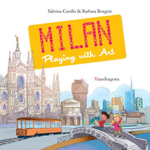 Milano. Il gioco dell'arte. Ediz. inglese - Librerie.coop Milano. Il gioco dell'arte. Ediz. inglese - Librerie.coop