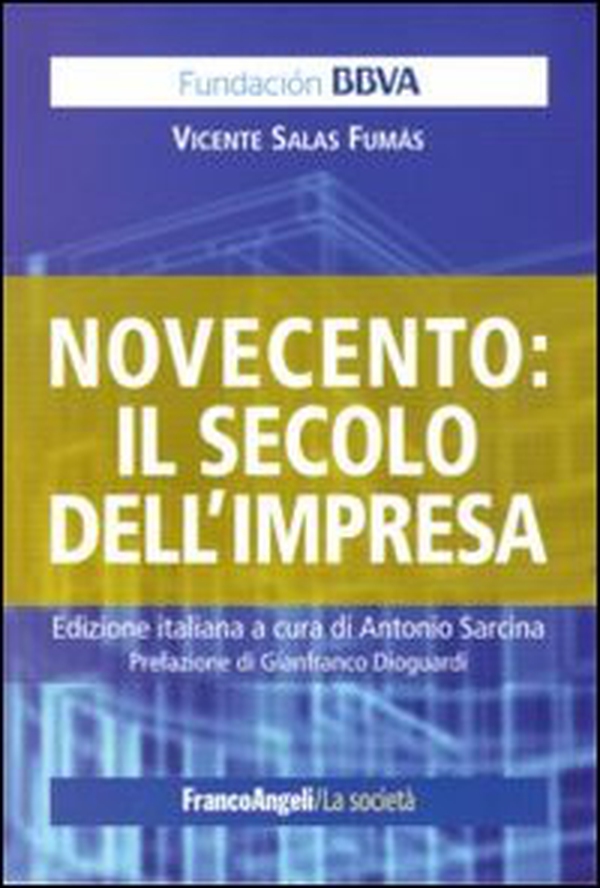Novecento: il secolo dell'impresa - Librerie.coop Novecento: il secolo dell'impresa - Librerie.coop