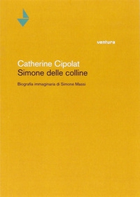 Simone delle colline. Biografia immaginaria di Simone Massi - Librerie.coop