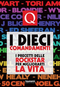 I dieci comandamenti. I precetti delle rockstar per migliorarti la vita - Librerie.coop