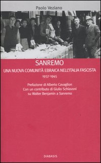 Sanremo. Una nuova comunità ebraica nell'Italia fascista 1937-1945 - Librerie.coop Sanremo. Una nuova comunità ebraica nell'Italia fascista 1937-1945 - Librerie.coop