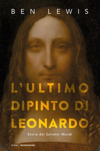 L'ultimo dipinto di Leonardo. Storia del «Salvator Mundi» - Librerie.coop