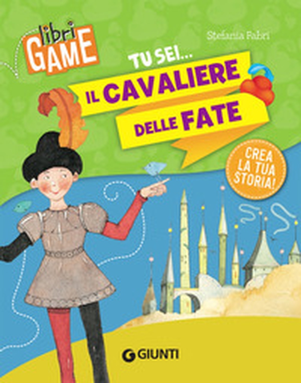 Tu sei... il cavaliere delle fate - Librerie.coop Tu sei... il cavaliere delle fate - Librerie.coop