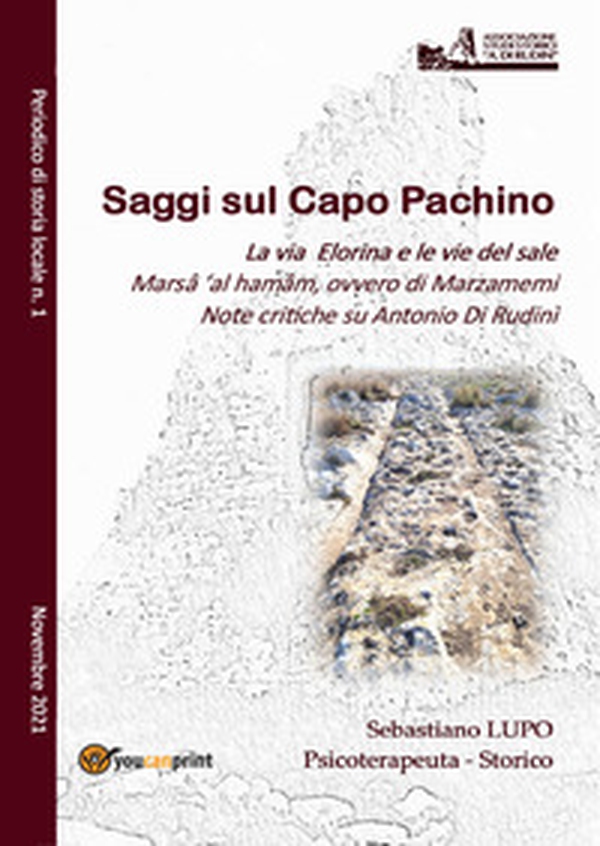 Saggi sul Capo Pachino. Periodico di storia locale - Librerie.coop Saggi sul Capo Pachino. Periodico di storia locale - Librerie.coop