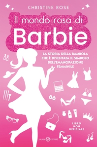 Il mondo rosa di Barbie - Librerie.coop Il mondo rosa di Barbie - Librerie.coop