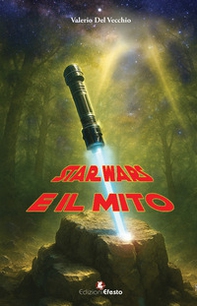 Star Wars e il mito - Librerie.coop Star Wars e il mito - Librerie.coop