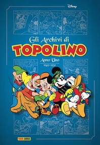 Gli archivi di Topolino. Anno uno (1949-1950) - Librerie.coop