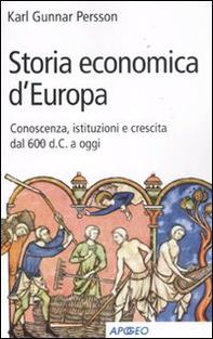 Storia economica d'Europa. Conoscenza, istituzioni e crescita dal '600 d.C. a oggi - Librerie.coop Storia economica d'Europa. Conoscenza, istituzioni e crescita dal '600 d.C. a oggi - Librerie.coop
