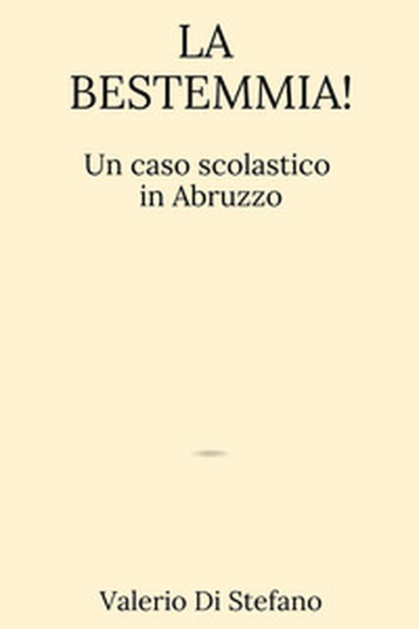 La bestemmia! Un caso scolastico in Abruzzo - Librerie.coop La bestemmia! Un caso scolastico in Abruzzo - Librerie.coop