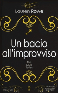 Un bacio all'improvviso. The Club series - Librerie.coop Un bacio all'improvviso. The Club series - Librerie.coop