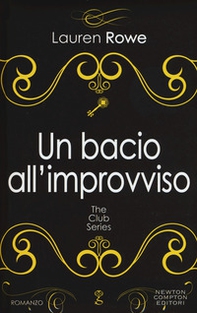 Un bacio all'improvviso. The Club series - Librerie.coop